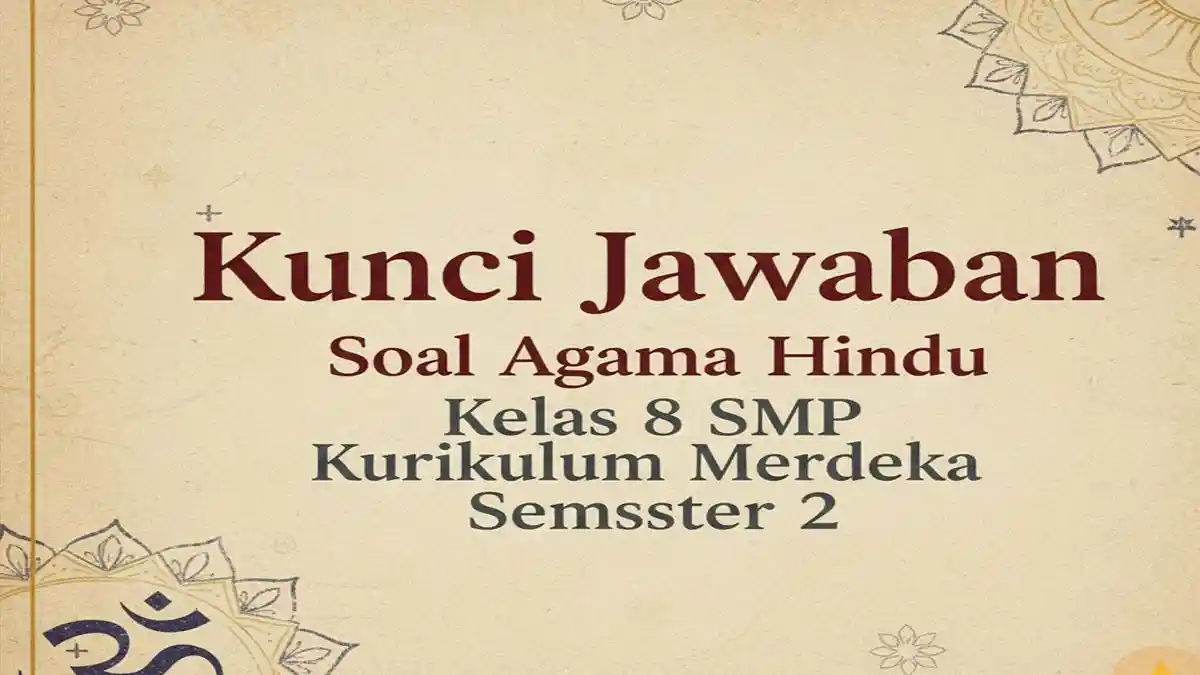 5 Contoh Soal Ujian Sekolah Agama Hindu Kelas 12 Beserta Jawabannya yang Wajib Dikuasai