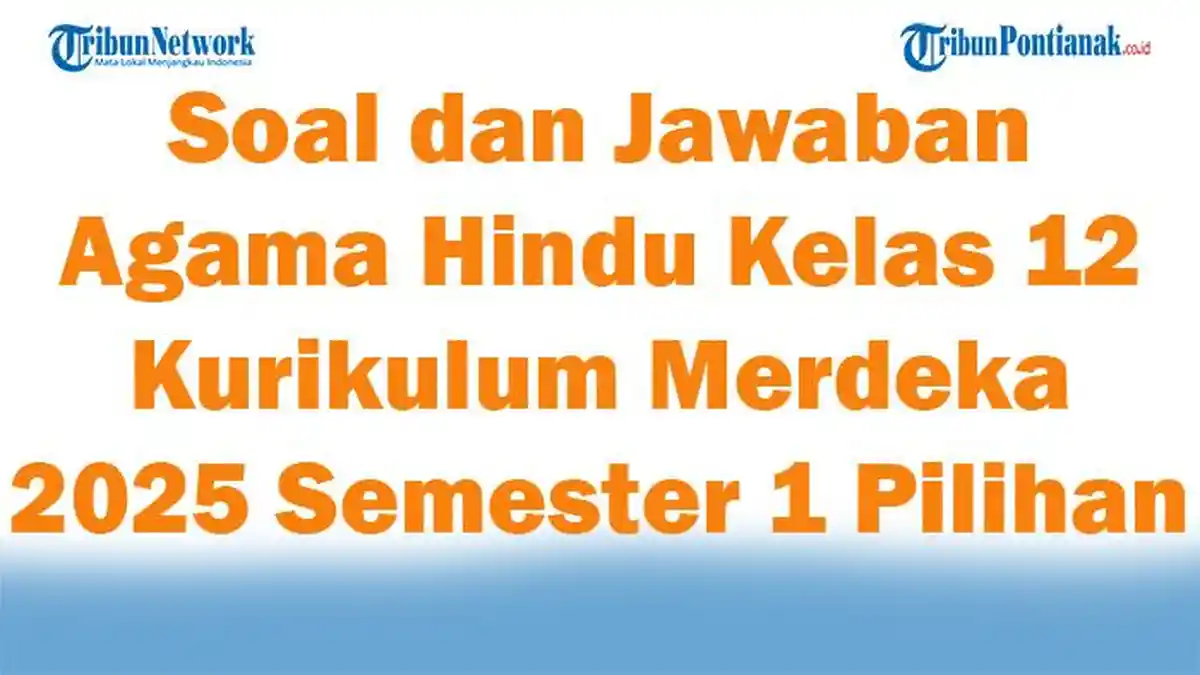 Bocoran Kisi-Kisi STS 2026: Soal Ujian Sekolah Agama Hindu Kelas 12 SMA 2025