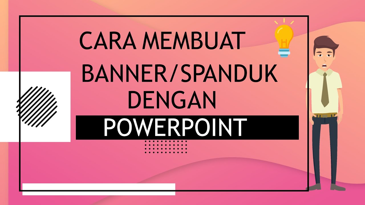 Cara Membuat Spanduk Dengan Powerpoint Cara Membuat Spanduk Dengan Powerpoint