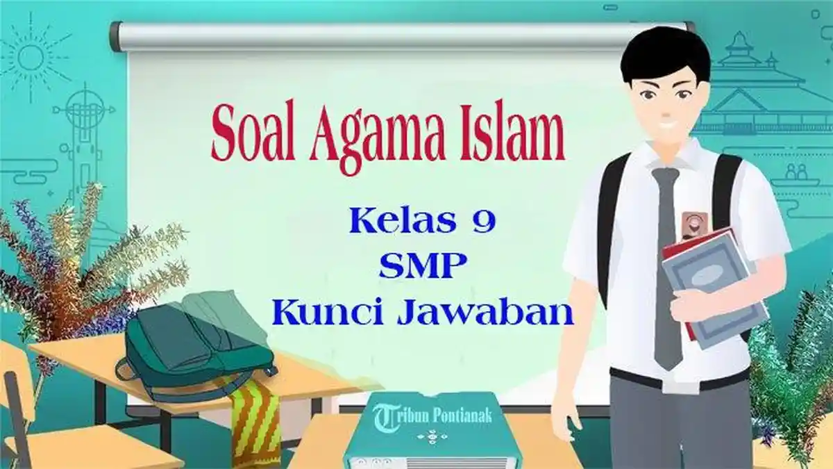 7 Bocoran Soal Ujian Sekolah Agama Islam Kelas 9 Semester 1 2026