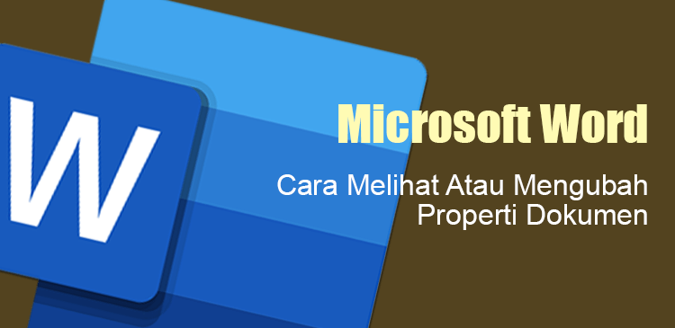 Melihat Atau Mengubah Properti Dokumen Microsoft Word Melihat Atau Mengubah Properti Dokumen Microsoft Word